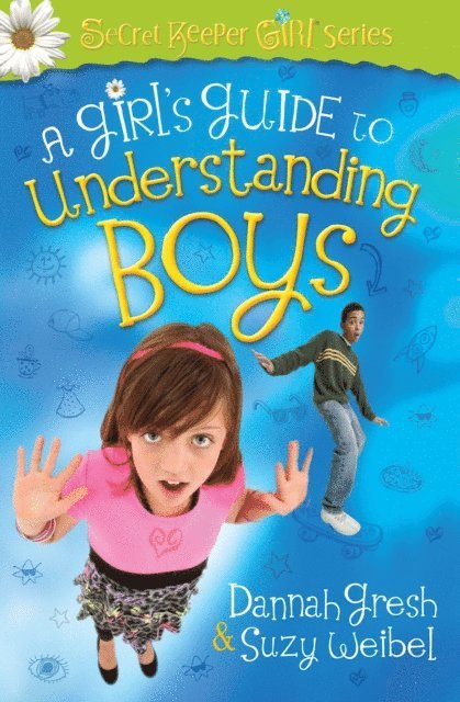 Suzy Weibel, Dannah Gresh - Girl's Guide to Understanding Boys, E-bok