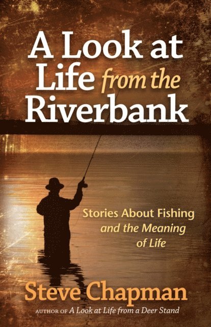 Steve Chapman - Look at Life from the Riverbank, E-bok