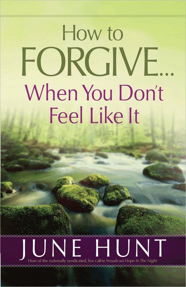 June Hunt - How to Forgive...When You Don't Feel Like It, Häftad