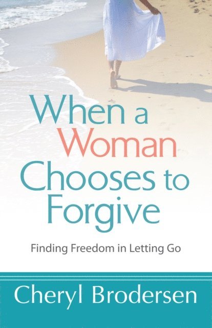 Cheryl Brodersen - When a Woman Chooses to Forgive, E-bok
