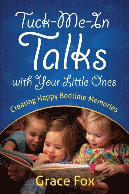 Grace Fox - Tuck-Me-In Talks with Your Little Ones, E-bok