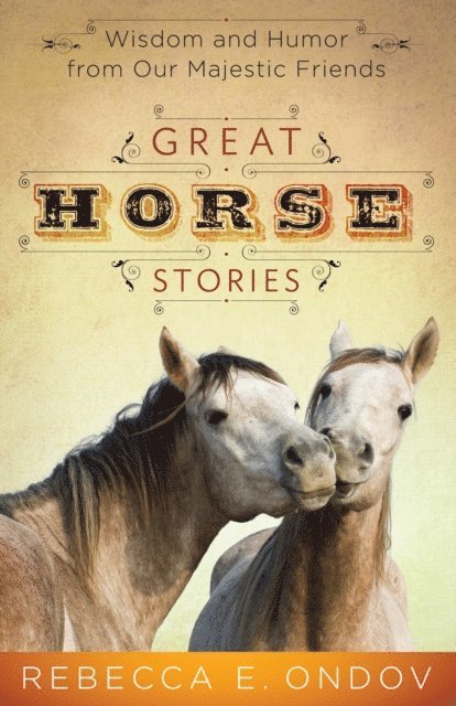 Rebecca E. Ondov - Great Horse Stories, E-bok. Tillgänglighet: Lägg i varukorg