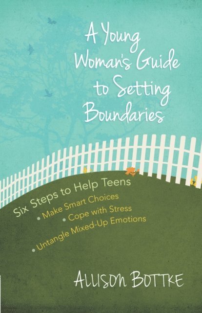 Allison Bottke - Young Woman's Guide to Setting Boundaries, E-bok