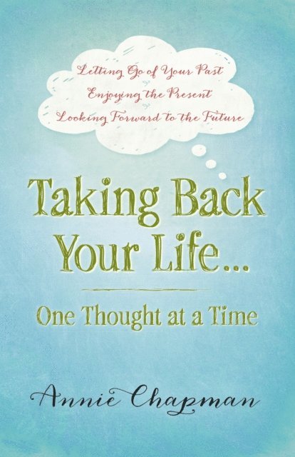 Annie Chapman - Taking Back Your Life...One Thought at a Time, E-bok