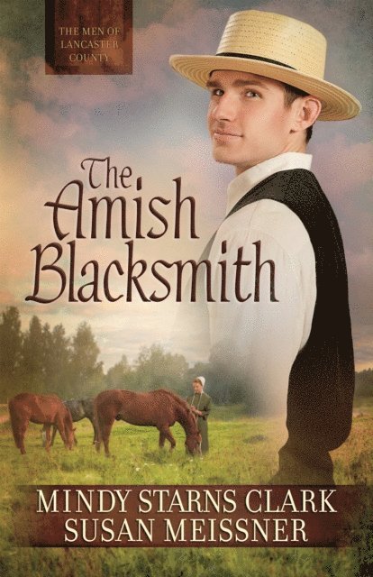 Susan Meissner, Mindy Starns Clark - Amish Blacksmith, E-bok
