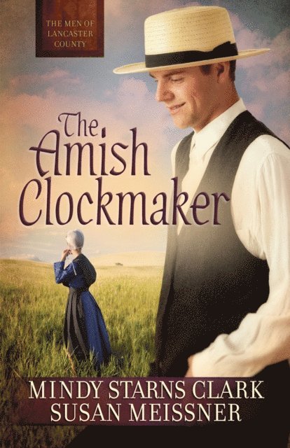 Susan Meissner, Mindy Starns Clark - Amish Clockmaker, E-bok