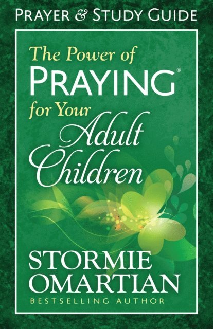Stormie Omartian - Power of Praying for Your Adult Children Prayer and Study Guide, E-bok