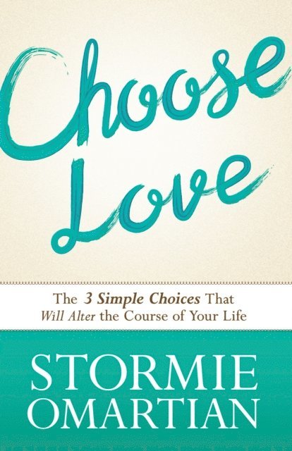 Stormie Omartian - Choose Love, E-bok