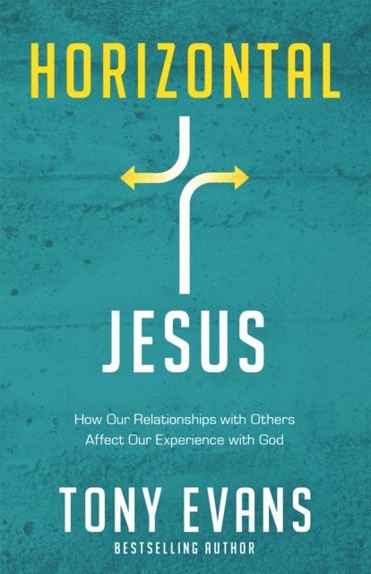 Tony Evans - Horizontal Jesus, E-bok