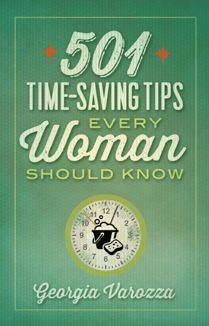 Georgia Varozza - 501 Time-Saving Tips Every Woman Should Know, E-bok