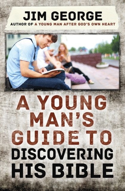 Jim George - Young Man's Guide to Discovering His Bible, E-bok