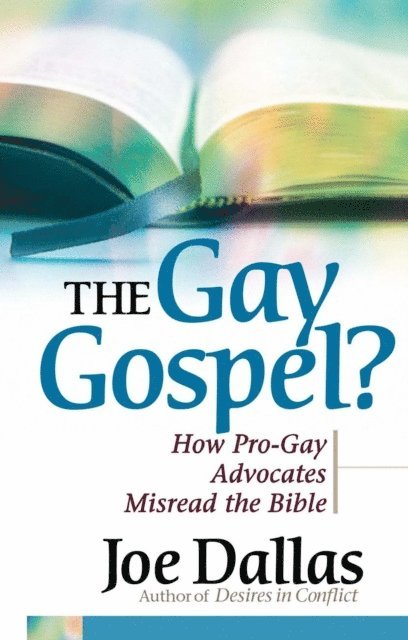 Joe Dallas - Gay Gospel?, E-bok