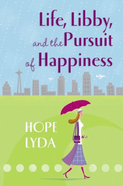 Hope Lyda - Life, Libby, and the Pursuit of Happiness, E-bok