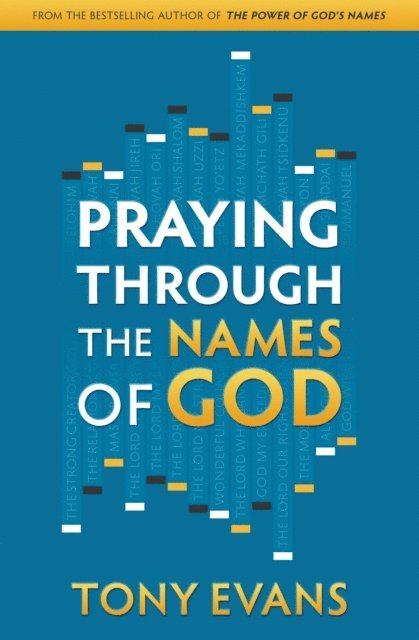 Tony Evans - Praying Through the Names of God, E-bok