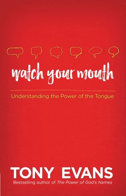 Tony Evans - Watch Your Mouth, E-bok