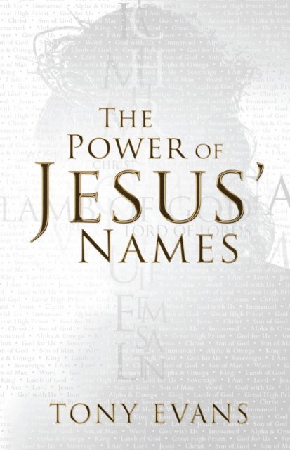 Tony Evans - Power of Jesus' Names, E-bok