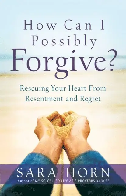 Sara Horn - How Can I Possibly Forgive?, E-bok. Tillgänglighet: Lägg i varukorg