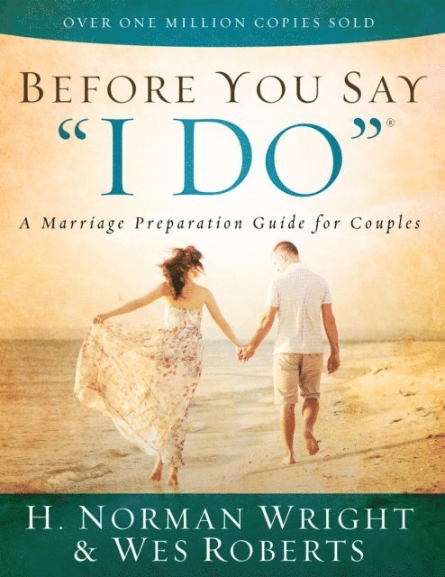 Wes Roberts, H. Norman Wright - Before You Say &quote;I Do&quote;, E-bok