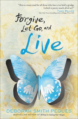 Deborah Smith Pegues - Forgive, Let Go, and Live, Häftad
