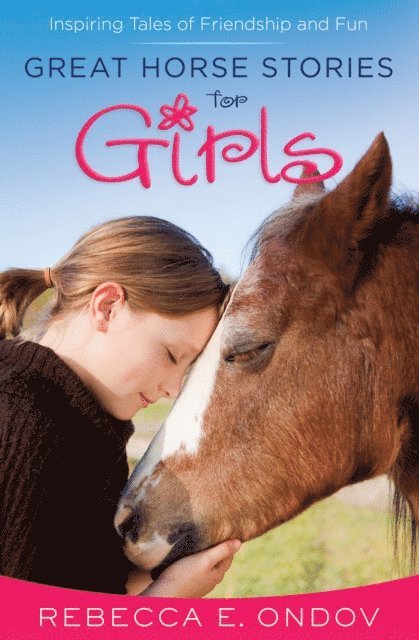 Rebecca E. Ondov - Great Horse Stories for Girls, E-bok. Tillgänglighet: Lägg i varukorg