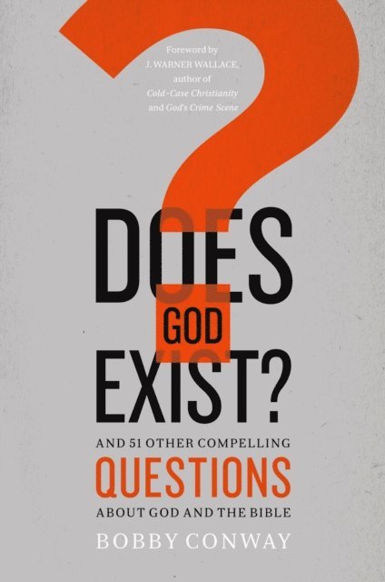 Bobby Conway - Does God Exist?, E-bok