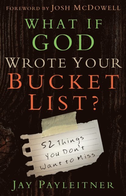 Jay Payleitner - What If God Wrote Your Bucket List?, E-bok