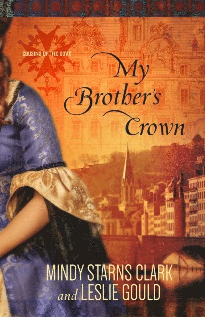 Leslie Gould, Mindy Starns Clark - My Brother's Crown, E-bok