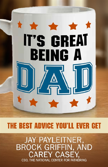 Carey Casey, Brock Griffin, Jay Payleitner - It's Great Being a Dad, E-bok