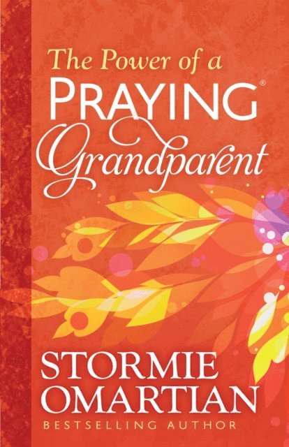 Stormie Omartian - Power of a Praying Grandparent, E-bok