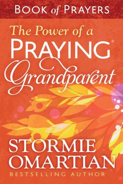 Stormie Omartian - Power of a Praying Grandparent Book of Prayers, E-bok