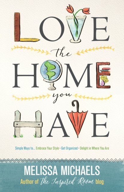 Melissa Michaels - Love the Home You Have, E-bok. Tillgänglighet: Lägg i varukorg