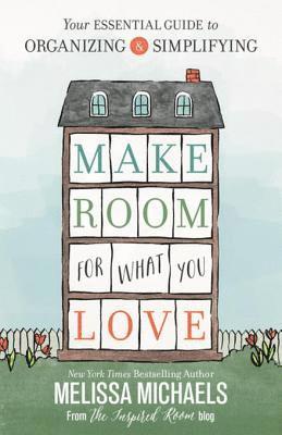 Melissa Michaels - Make Room for What You Love, E-bok. Tillgänglighet: Lägg i varukorg