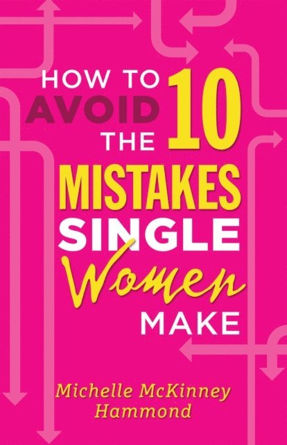 Michelle McKinney Hammond - How to Avoid the 10 Mistakes Single Women Make, E-bok