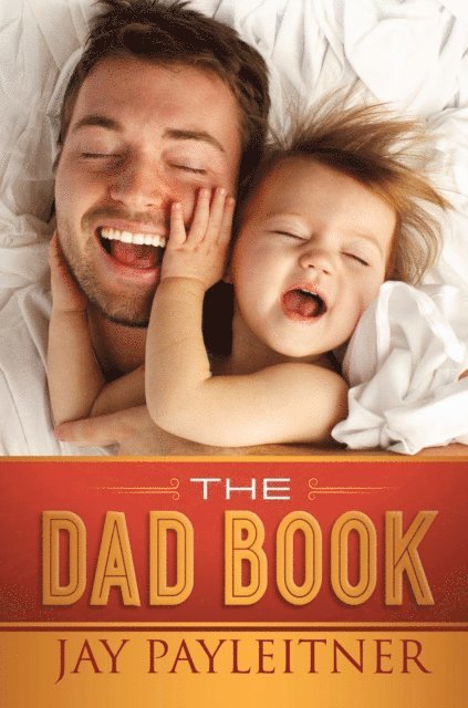 Jay Payleitner - Dad Book, E-bok