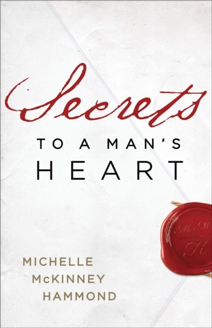 Michelle McKinney Hammond - Secrets to a Man's Heart, E-bok