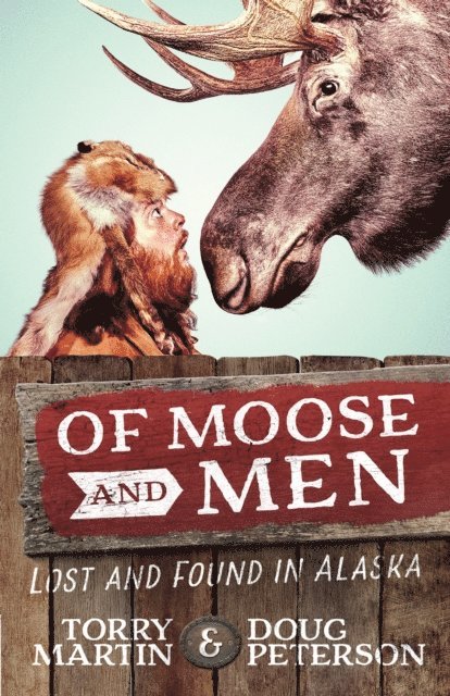 Doug Peterson, Torry Martin - Of Moose and Men, E-bok