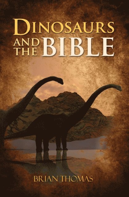 Brian Thomas - Dinosaurs and the Bible, E-bok