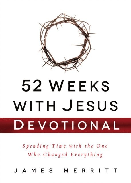 James Merritt - 52 Weeks with Jesus Devotional, E-bok