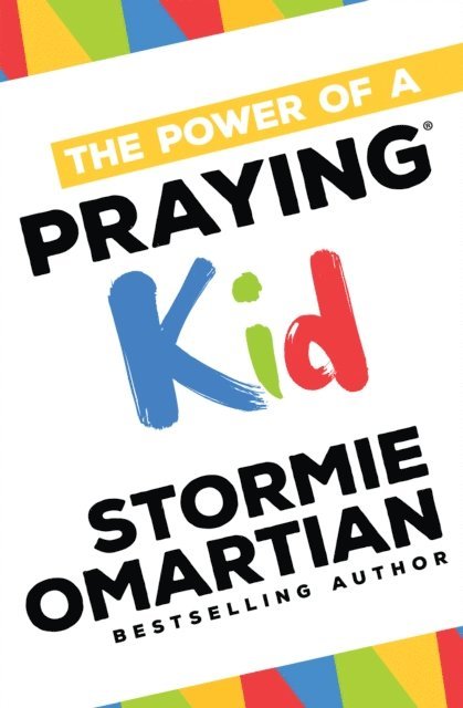 Stormie Omartian - Power of a Praying Kid, E-bok