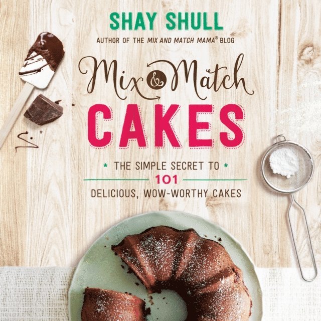 Shay Shull - Mix-and-Match Cakes, E-bok