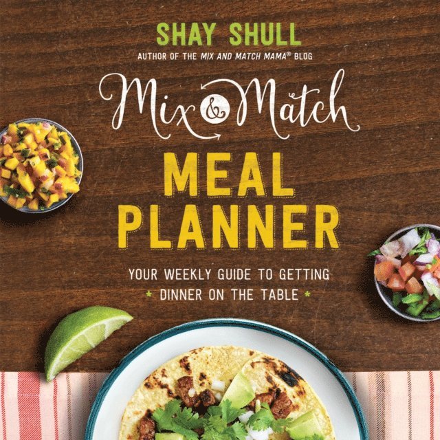 Shay Shull - Mix-and-Match Meal Planner, E-bok