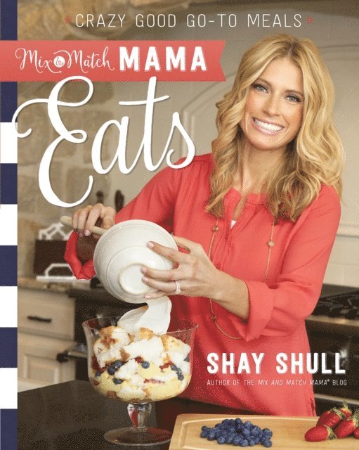 Shay Shull - Mix-and-Match Mama Eats, E-bok