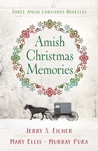 Murray Pura, Mary Ellis, Jerry S. Eicher - Amish Christmas Memories, E-bok
