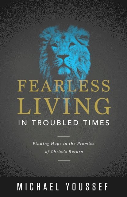 Michael Youssef - Fearless Living in Troubled Times, E-bok