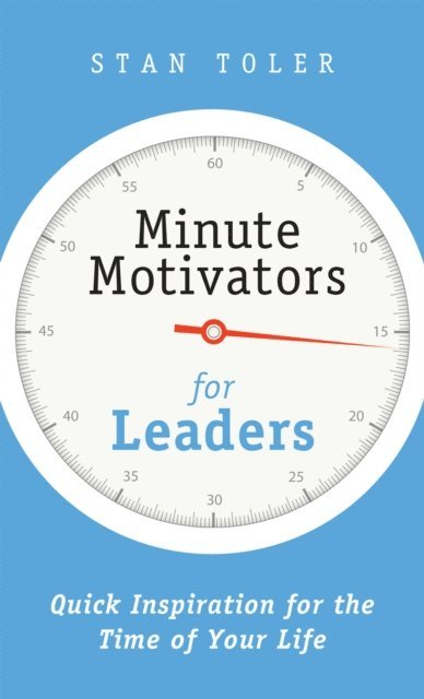 Stan Toler - Minute Motivators for Leaders, E-bok