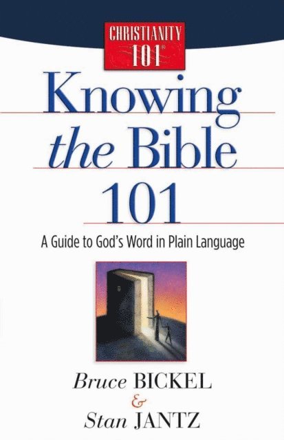Stan Jantz, Bruce Bickel - Knowing the Bible 101, E-bok