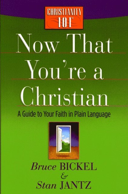Stan Jantz, Bruce Bickel - Now That You're a Christian, E-bok