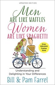 Men Are Like Waffles-Women Are Like Spaghetti