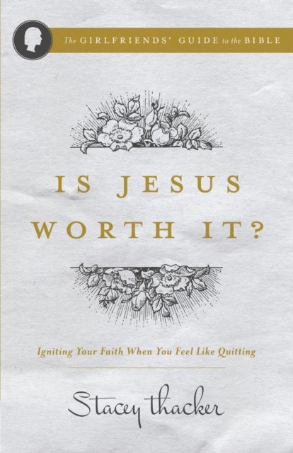 Stacey Thacker - Is Jesus Worth It?, E-bok