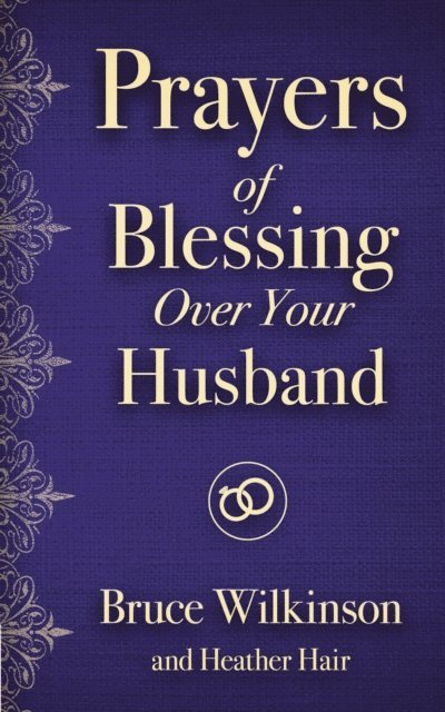 Heather Hair, Bruce Wilkinson - Prayers of Blessing over Your Husband, E-bok
